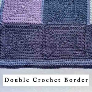 Crochet Blanket Borders - 6 Edges That Open Up Endless Options