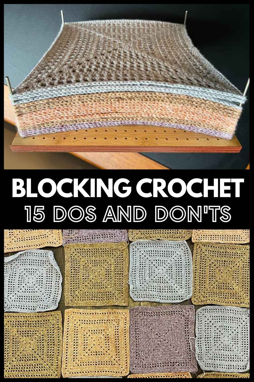 15 Do's and Don'ts of Blocking Crochet