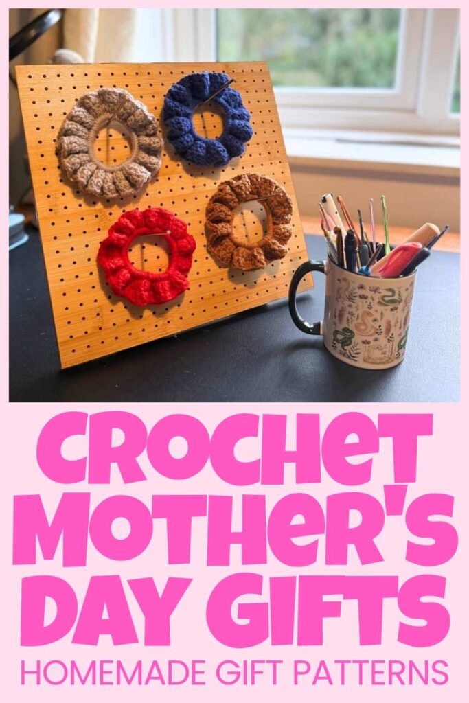 photo of crochet scrunchies with text overlay that reads: crochet mother's day gifts