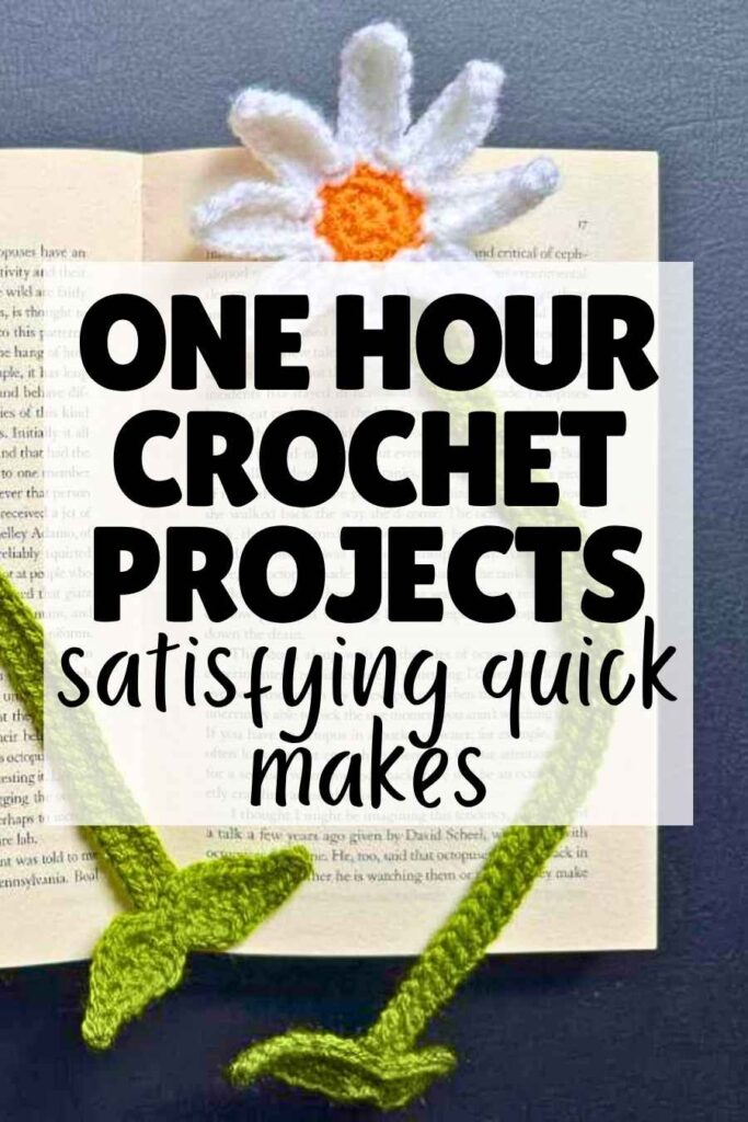photo of a flower crochet bookmark with text overlay that read: one hour crochet projects